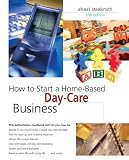 How to Start a Home-Based Day-Care Business, 5th (Home-Based Business Series) [Paperback]