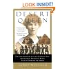 Desert Queen: The Extraordinary Life of Gertrude Bell: Adventurer, Adviser to Kings, Ally of Lawrence of Arabia
