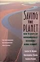 Saving the Planet: How to Shape an Environmentally Sustainable Global Economy (The Worldwatch Environmental Alert Series)
