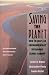 Saving the Planet: How to Shape an Environmentally Substainable Global Economy (Worldwatch Environmental Alert Series) by Lester R. Brown