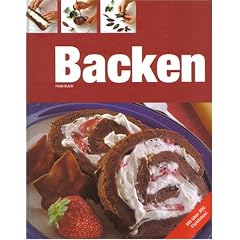 Backen - mit �ber 800 Farbfotos
