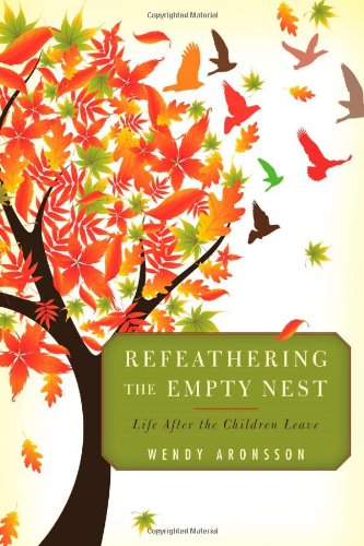 Refeathering the Empty Nest: Life After the Children Leave