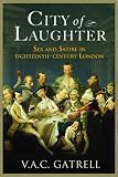 City of Laughter: Sex and Satire in Eighteenth-century London