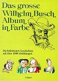 Das grosse Wilhelm-Busch-Album in Farbe - Wilhelm Busch