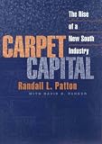 Carpet capital : the rise of a New South industry