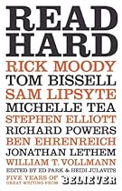 Read Hard: Five Years of Great Writing from the Believer Read Hard: Five Years of Great Writing from the Believer