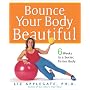 Bounce Your Body Beautiful: 6 Weeks to a Sexier, F&hellip by Liz Applegate Ph.D.