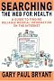 Searching the Web for Health: A Guide to Finding Reliable Medical Information on the Internet Searching the Web for Health: A Guide to Finding Reliable Medical Information on the Internet
