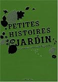 Petites histoires de jardin : Et autres contes et légendes Petites histoires de jardin : Et autres contes et légendes