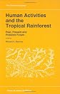 Human Activities and the Tropical Rainforest: Past, Present and Possible Future (GeoJournal Library)