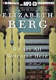 We Are All Welcome Here: A Novel