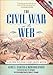 Books : The Civil War on the Web: A Guide to the Very Best Sites--Completely Revised and Updated