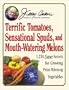 Jerry Baker's Terrific Tomatoes, Sensational Spuds, and Mouth-Watering Melons: 1,274 Super Secrets for Growing Prize-Winning Vegetables (Jerry Baker Good Gardening series)