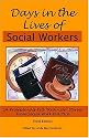 Days In The Lives Of Social Workers: 54 Professionals Tell "Real-life" Stories From Social Work Practice