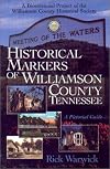 Historical Markers Of Williamson County, Tennessee: A Pictorial Guide