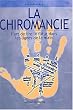 La chiromancie : L'art de lire le futur dans les lignes de la main