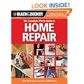 Black & Decker The Complete Photo Guide to Home Repair: With 350 Projects and Over 2,000 Photos