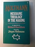 Moltmann : messianic theology in the making