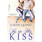 It's In His Kiss ~ Caitie Quinn