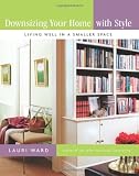 Downsizing Your Home with Style: Living Well In a Smaller Space