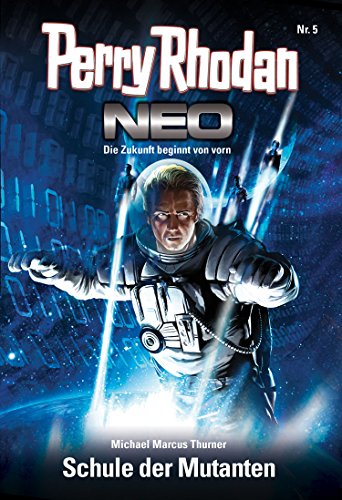 Perry Rhodan Neo 5: Schule der Mutanten: Staffel: Vision Terrania 5 von 8 (German Edition)