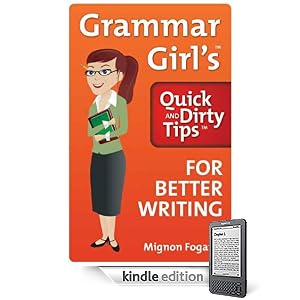 Grammar Girl's Quick and Dirty Tips for Better Writing (Kindle Edition)