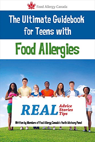 The Ultimate Guidebook for Teens With Food Allergies: Real Advice, Stories and Tips