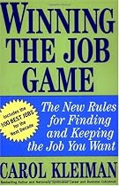 Winning the Job Game: The New Rules for Finding and Keeping the Job You Want