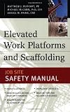 Elevated Work Platforms and Scaffolding : Job Site Safety Manual