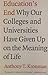 Education's End: Why Our Colleges and Universities Have Given Up on the Meaning of Life
