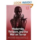 Click here to buy Modernity, Religion, and the War on Terror by  Richard Dien Winfield.