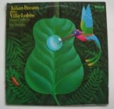 Julian Bream Plays Villa-Lobos Guitar Concerto London Symphony Orchestra Andre Previn Five Preludes and More LP
