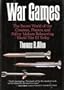 War Games: The Secret World of the Creators, Players, and Policy Makers Rehearsing World War III Today