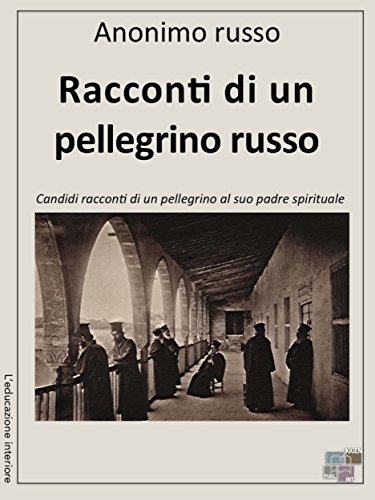 Racconti di un pellegrino russo (L'educazione interiore) (Italian Edition)