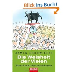 Die Weisheit der Vielen: Warum Gruppen kl�ger sind als Einzelne