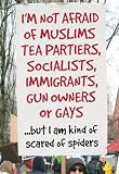 Professionally Framed Not Afraid Of Tea Partiers But Scared Of Spiders Funny Poster - 11x17 with RichAndFramous Black Wood Frame