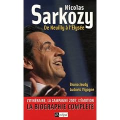 Nicolas Sarkozy : De Neuilly � l'Elys�e