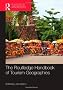 The Routledge Handbook of Tourism Geographies (Advances in Tourism)