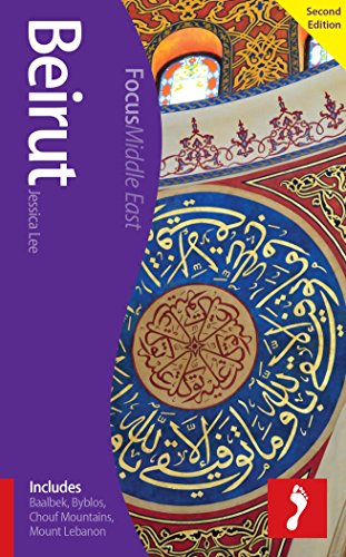 Beirut, 2nd edition: Includes Baalbek, Byblos, Chouf Mountains, Mount Lebanon (Footprint Focus)