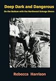  : Deep Dark and Dangerous: On the Bottom with the Northwest Salvage Divers