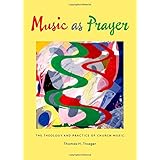 Music as Prayer: The Theology and Practice of Church Music-Wow! eBook