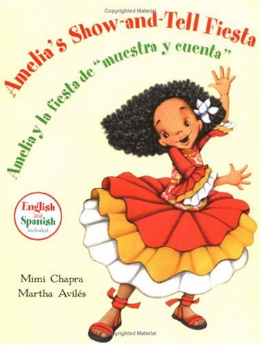 Amelia's Show-and-Tell Fiesta / Amelia y la fiesta de muestra y cuenta (Spanish and English Edition)
