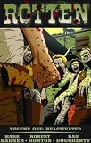 Rotten Volume 1: Reactivated