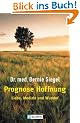 Prognose Hoffnung: Liebe, Medizin und Wunder