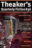 Theakers Quarterly Fiction #36