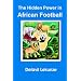 The Hidden Power in African Football