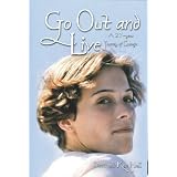Go Out and Live: A 27-Year Journey of Courage