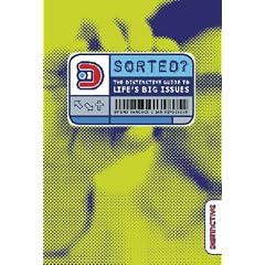 Sorted?: The Distinctive Guide to Life's Big Issues