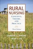 Rural Nursing, Third Edition: Concepts, Theory and Practice