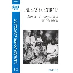 Inde-Asie centrale: Routes du commerce et des id�es